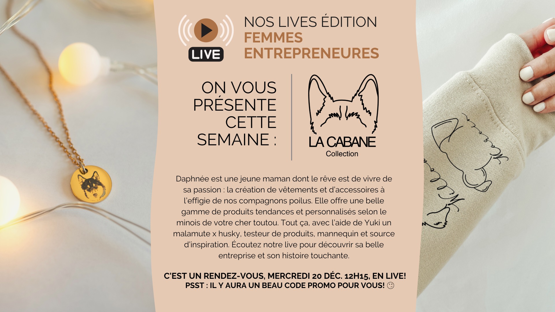 Live entrepreneure, LA CABANE collection.